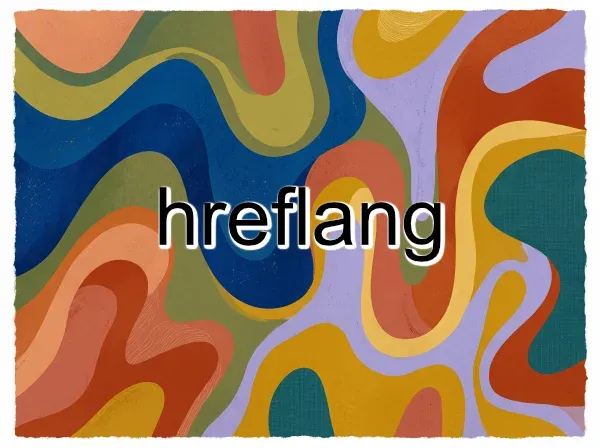 The Complete Guide to Hreflang Tags in International SEO
